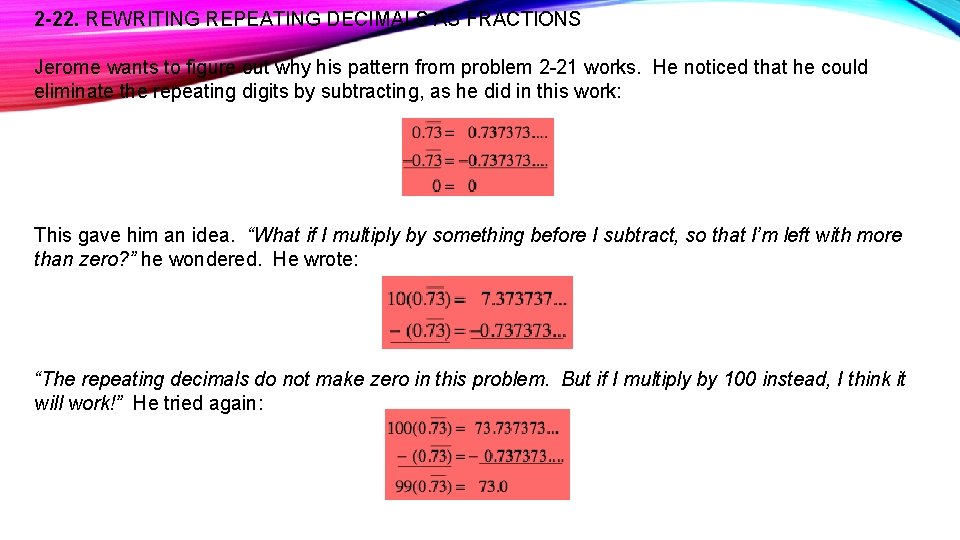 2 -22. REWRITING REPEATING DECIMALS AS FRACTIONS Jerome wants to figure out why his