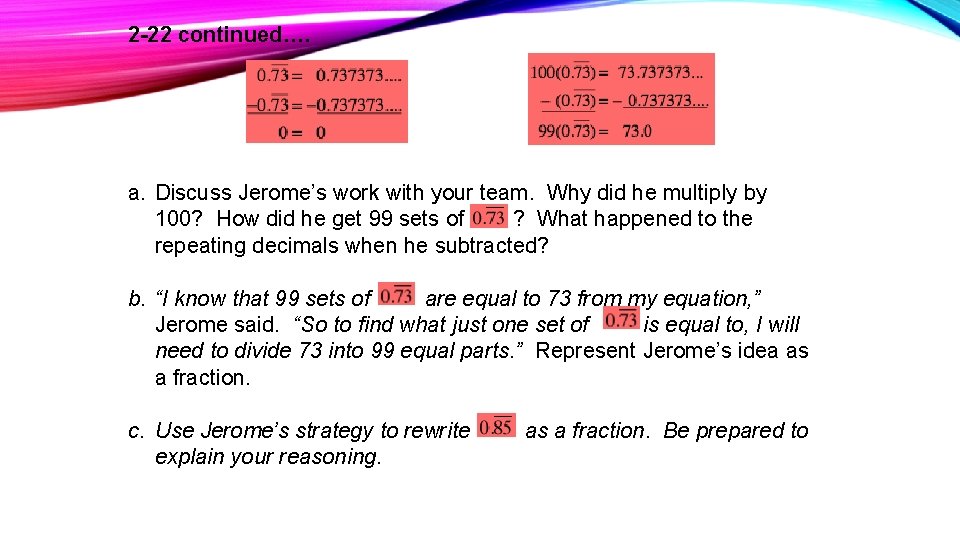 2 -22 continued…. a. Discuss Jerome’s work with your team. Why did he multiply