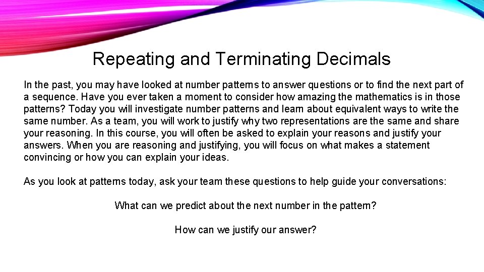 Repeating and Terminating Decimals In the past, you may have looked at number patterns