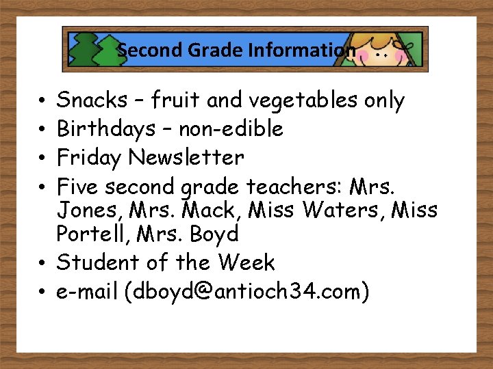 Second Grade Information Snacks – fruit and vegetables only Birthdays – non-edible Friday Newsletter