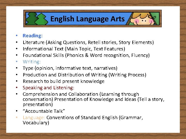 English Language Arts Reading: Literature (Asking Questions, Retell stories, Story Elements) Informational Text (Main