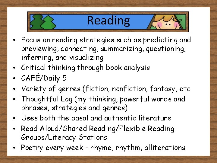 Reading • Focus on reading strategies such as predicting and previewing, connecting, summarizing, questioning,