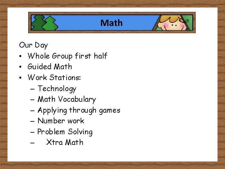 Math Our Day • Whole Group first half • Guided Math • Work Stations: