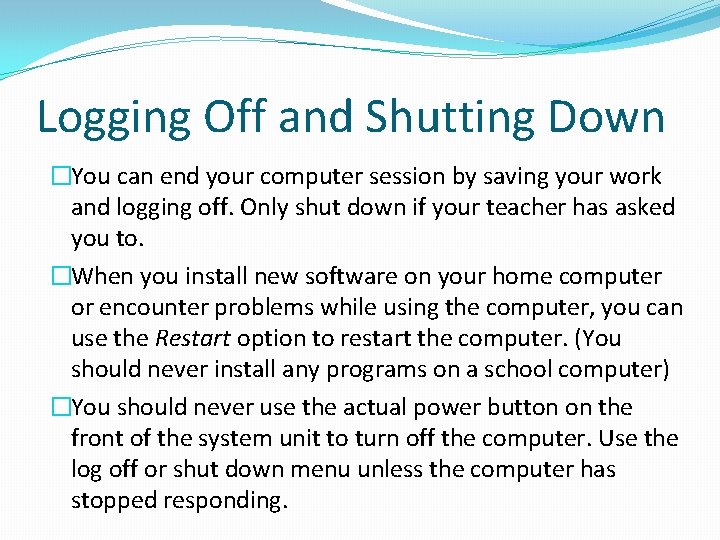 Logging Off and Shutting Down �You can end your computer session by saving your Logging Off and Shutting Down �You can end your computer session by saving your