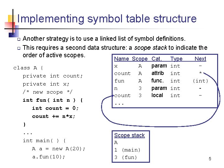 Implementing symbol table structure q q Another strategy is to use a linked list