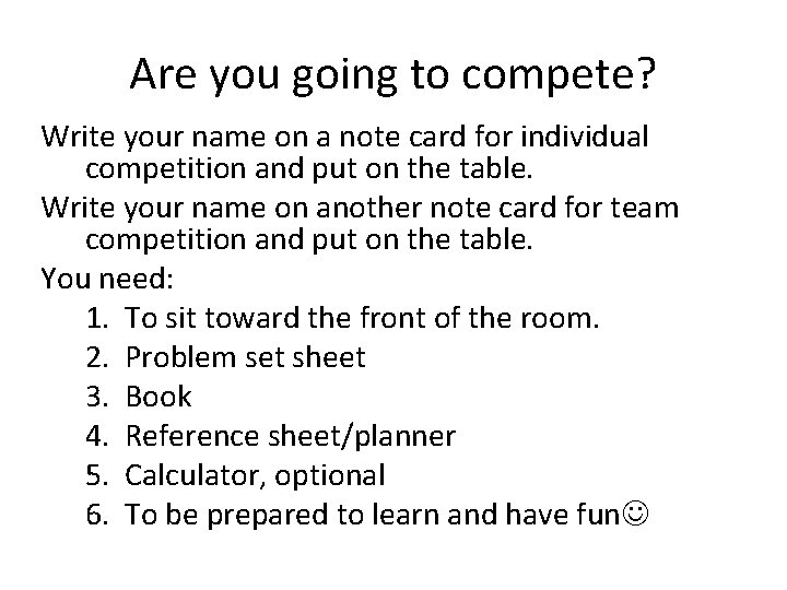 Are you going to compete? Write your name on a note card for individual
