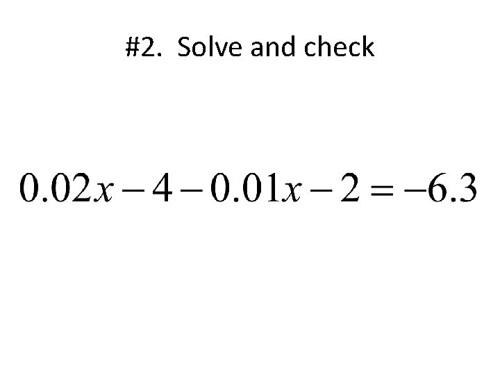 #2. Solve and check 