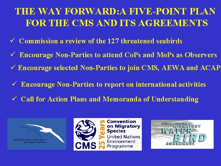 THE WAY FORWARD: A FIVE-POINT PLAN FOR THE CMS AND ITS AGREEMENTS ü Commission