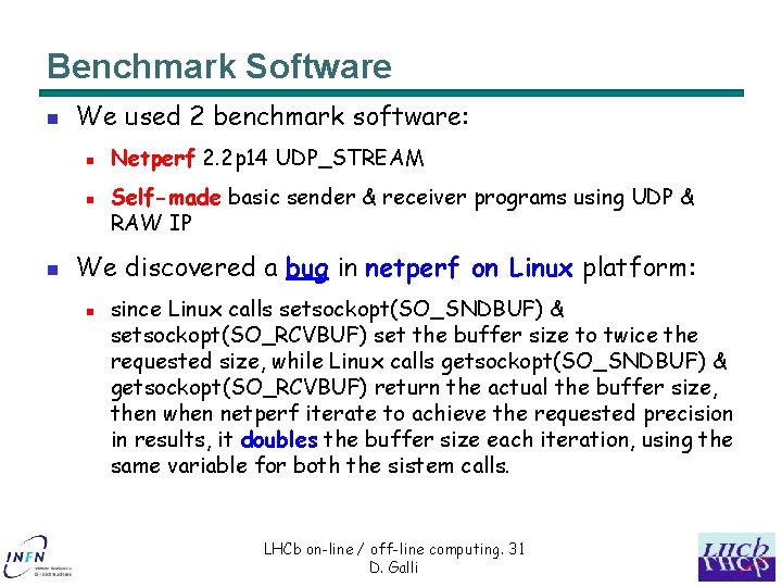 Benchmark Software n We used 2 benchmark software: n n n Netperf 2. 2