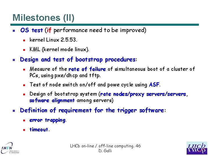 Milestones (II) n n OS test (if performance need to be improved) n kernel