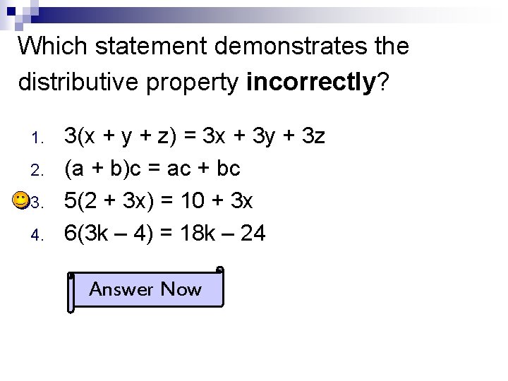 Which statement demonstrates the distributive property incorrectly? 1. 2. 3. 4. 3(x + y