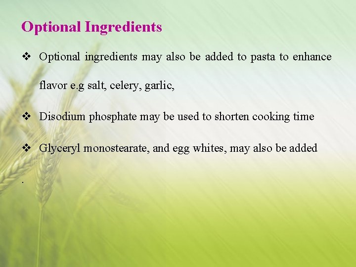 Optional Ingredients v Optional ingredients may also be added to pasta to enhance flavor