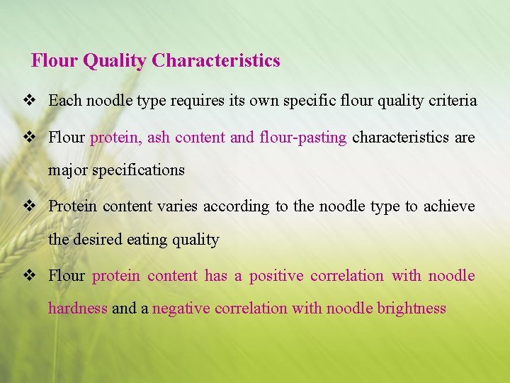 Flour Quality Characteristics v Each noodle type requires its own specific flour quality criteria