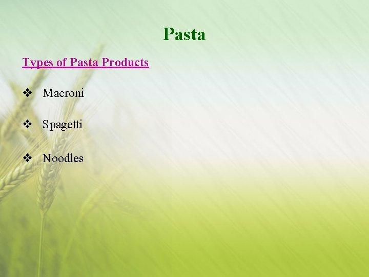 Pasta Types of Pasta Products v Macroni v Spagetti v Noodles 