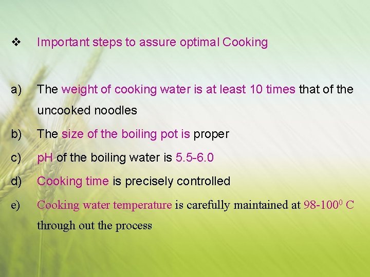 v Important steps to assure optimal Cooking a) The weight of cooking water is