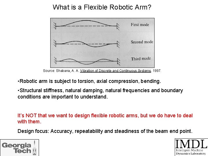 What is a Flexible Robotic Arm? Source: Shabana, A. A. Vibration of Discrete and