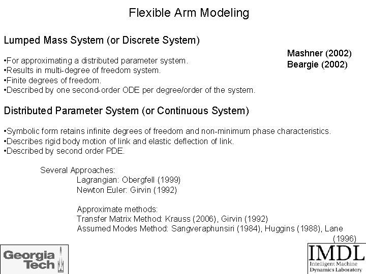 Flexible Arm Modeling Lumped Mass System (or Discrete System) • For approximating a distributed