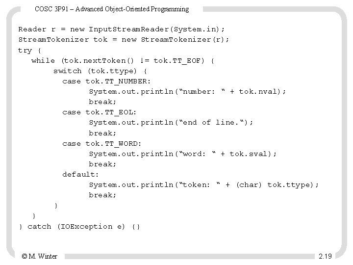 COSC 3 P 91 – Advanced Object-Oriented Programming Reader r = new Input. Stream.