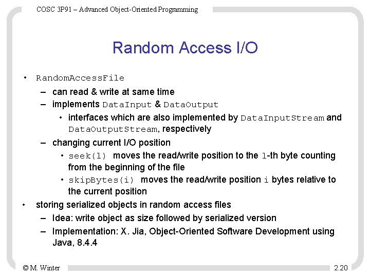 COSC 3 P 91 – Advanced Object-Oriented Programming Random Access I/O • Random. Access.