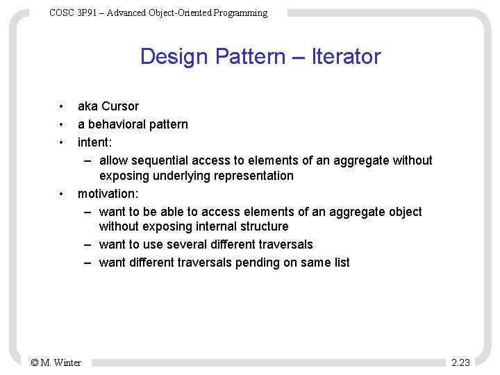 COSC 3 P 91 – Advanced Object-Oriented Programming Design Pattern – Iterator • •