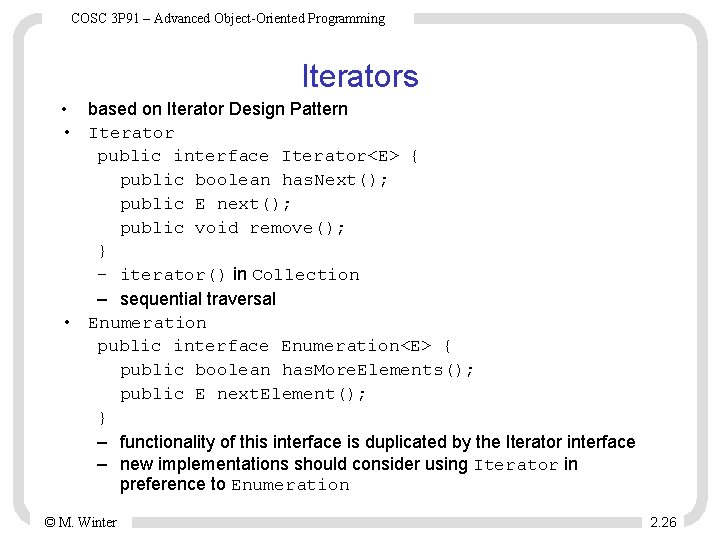 COSC 3 P 91 – Advanced Object-Oriented Programming Iterators • based on Iterator Design