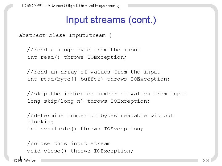 COSC 3 P 91 – Advanced Object-Oriented Programming Input streams (cont. ) abstract class