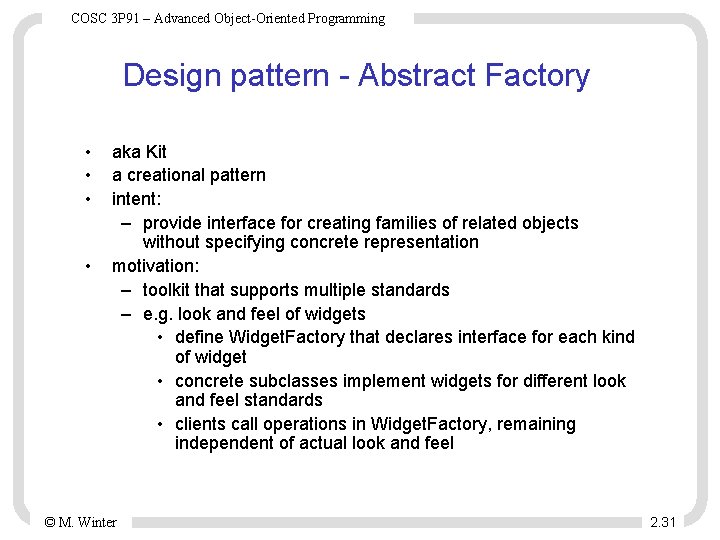 COSC 3 P 91 – Advanced Object-Oriented Programming Design pattern - Abstract Factory •