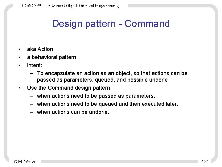 COSC 3 P 91 – Advanced Object-Oriented Programming Design pattern - Command • •