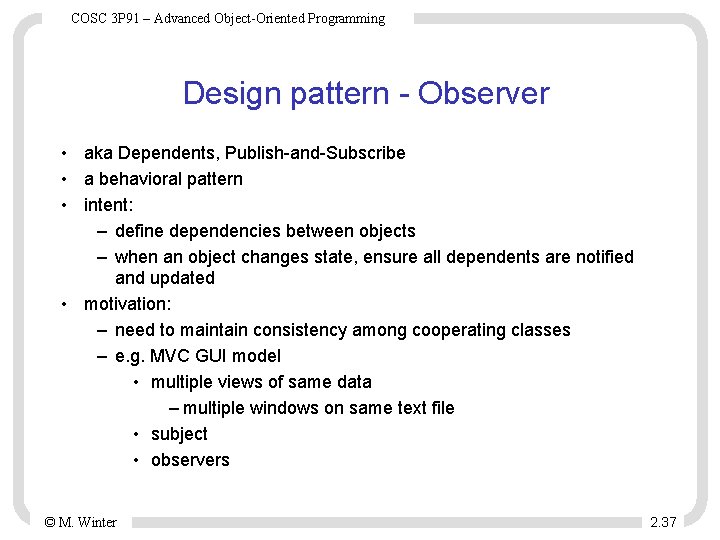 COSC 3 P 91 – Advanced Object-Oriented Programming Design pattern - Observer • aka