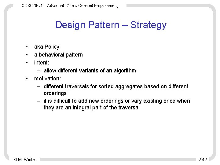 COSC 3 P 91 – Advanced Object-Oriented Programming Design Pattern – Strategy • •