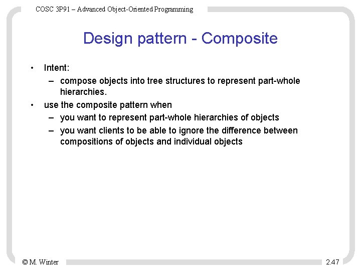 COSC 3 P 91 – Advanced Object-Oriented Programming Design pattern - Composite • •