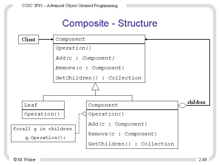 COSC 3 P 91 – Advanced Object-Oriented Programming Composite - Structure Client Component Operation()