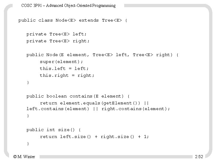 COSC 3 P 91 – Advanced Object-Oriented Programming public class Node<E> extends Tree<E> {