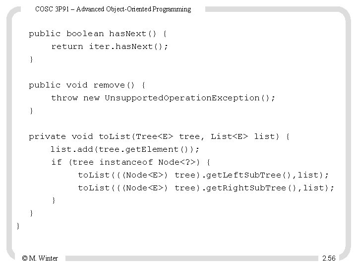 COSC 3 P 91 – Advanced Object-Oriented Programming public boolean has. Next() { return