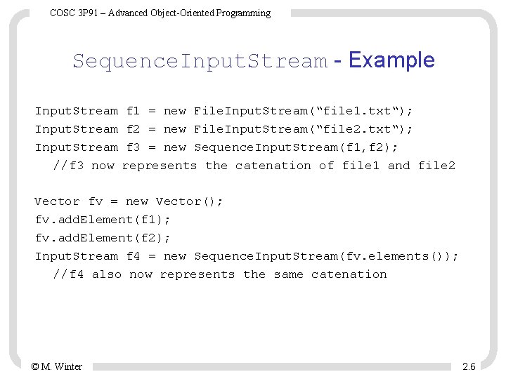 COSC 3 P 91 – Advanced Object-Oriented Programming Sequence. Input. Stream - Example Input.