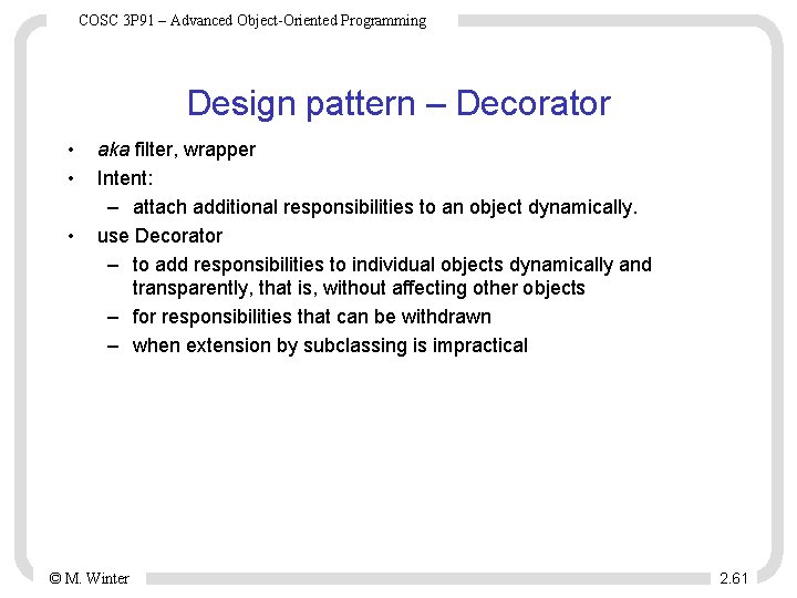 COSC 3 P 91 – Advanced Object-Oriented Programming Design pattern – Decorator • •