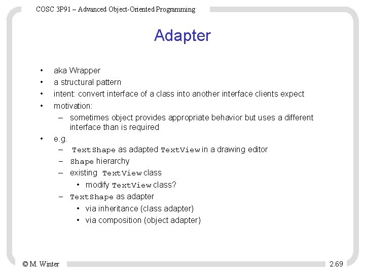 COSC 3 P 91 – Advanced Object-Oriented Programming Adapter • • • aka Wrapper