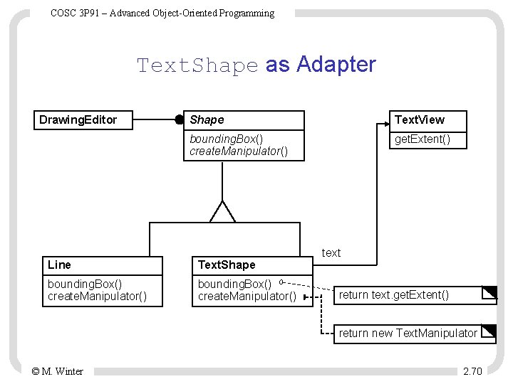 COSC 3 P 91 – Advanced Object-Oriented Programming Text. Shape as Adapter Drawing. Editor