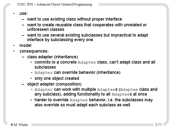 COSC 3 P 91 – Advanced Object-Oriented Programming • • • use: – want