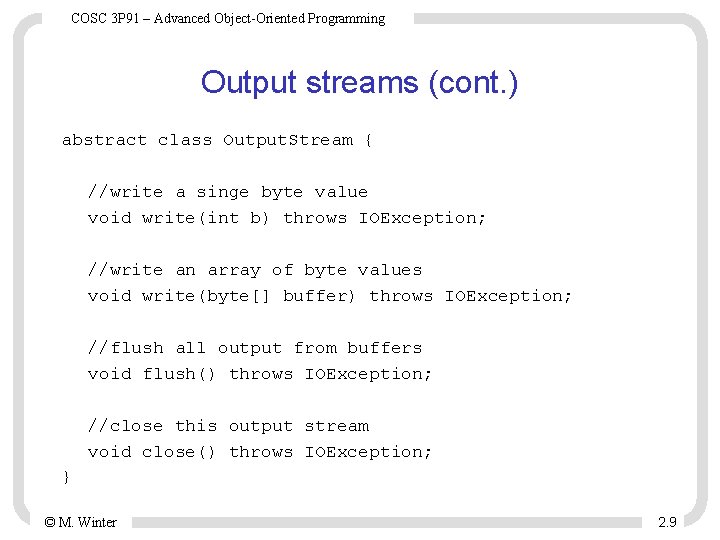 COSC 3 P 91 – Advanced Object-Oriented Programming Output streams (cont. ) abstract class