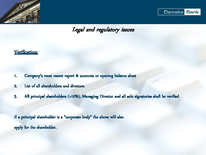 Legal and regulatory issues Verification: 1. Company’s most recent report & accounts or opening