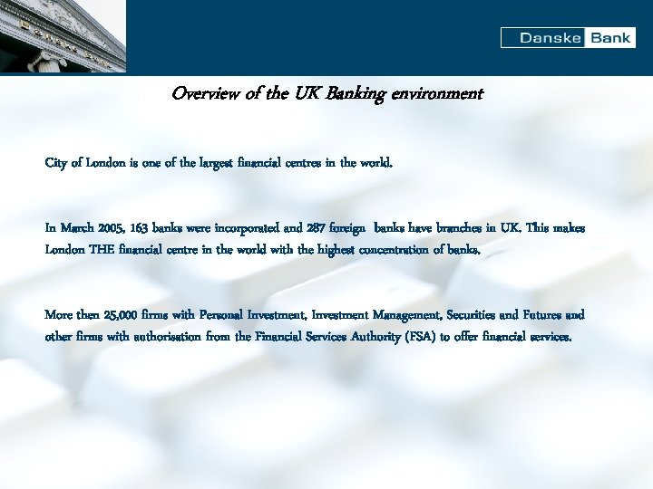 Overview of the UK Banking environment City of London is one of the largest