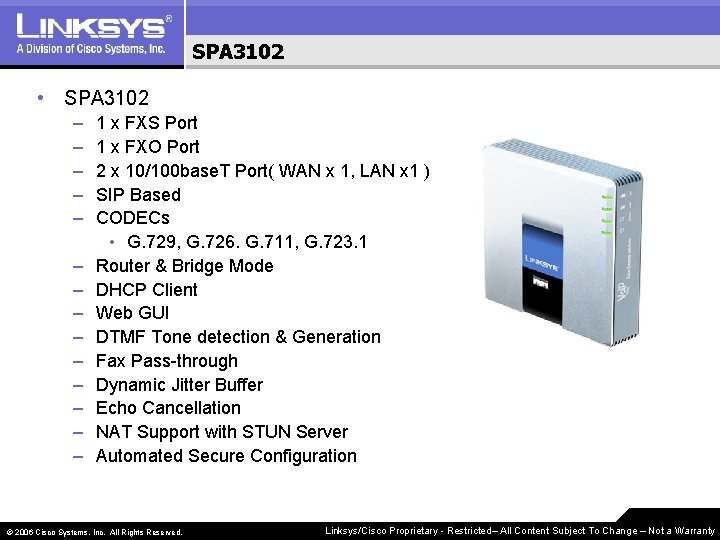 SPA 3102 • SPA 3102 – – – – 1 x FXS Port 1