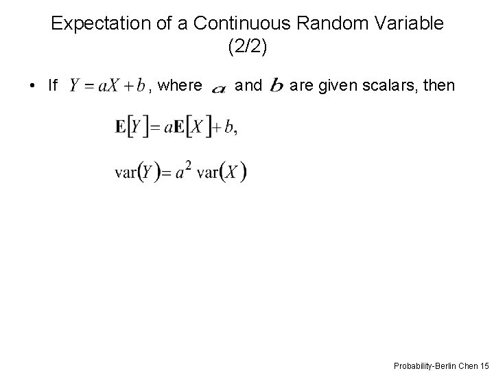 Expectation of a Continuous Random Variable (2/2) • If , where and are given