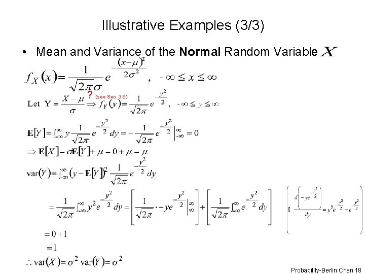 Illustrative Examples (3/3) • Mean and Variance of the Normal Random Variable ? (see