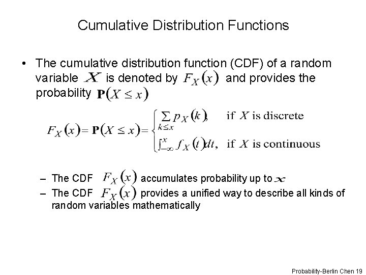 Cumulative Distribution Functions • The cumulative distribution function (CDF) of a random variable is