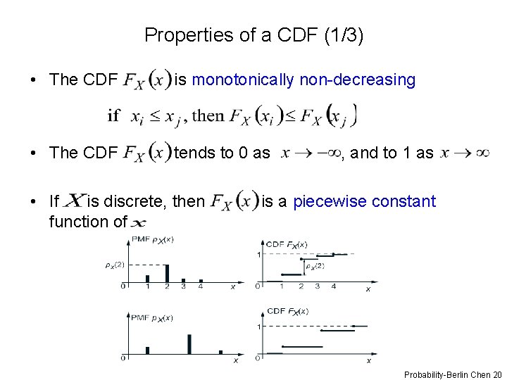 Properties of a CDF (1/3) • The CDF is monotonically non-decreasing • The CDF