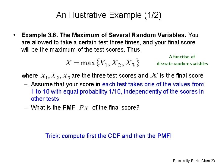 An Illustrative Example (1/2) • Example 3. 6. The Maximum of Several Random Variables.