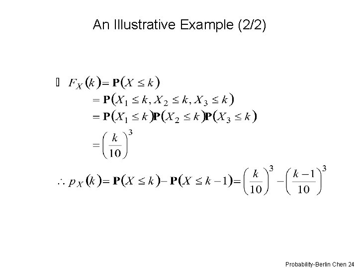 An Illustrative Example (2/2) Probability-Berlin Chen 24 