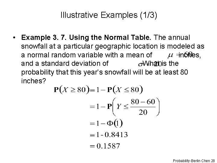 Illustrative Examples (1/3) • Example 3. 7. Using the Normal Table. The annual snowfall
